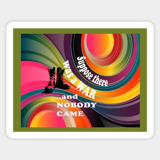 Soldier Military Army - Suppose there Was a War and Nobody Came - hippie Sticker